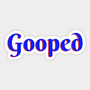 Gooped Sticker